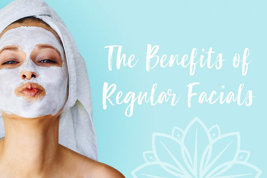 What are the Long-Term Benefits of a Regular Facial?