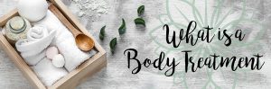 What is a Body Treatment?